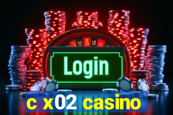 c x02 casino